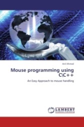 Mouse programming using C/C++ : An Easy Approach to mouse handling （2011. 172 p.）