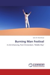 Burning Man Festival : A Life Enhancing, Post-Christendom, "Middle Way" （2011. 88 S. 220 mm）