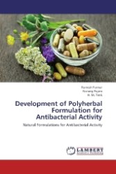 Development of Polyherbal Formulation for Antibacterial Activity : Natural Formulations for Antibacterial Activity （2012. 108 S. 220 mm）