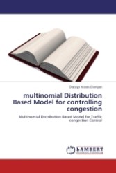 Multinomial Distribution Based Model for controlling congestion : Multinomial Distribution Based Model for Traffic congestion Control （2011. 108 p.）