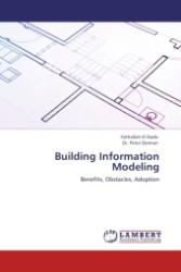 Building Information Modeling : Benefits, Obstacles, Adoption （2011. 72 S. 220 mm）