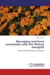 Managing root-knot nematodes with the African marigold : Nematicidal potential of botanicals （2011. 96 S.）