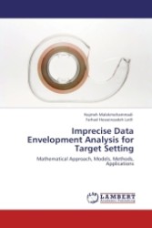 Imprecise Data Envelopment Analysis for Target Setting : Mathematical Approach, Models, Methods, Applications （2011. 92 S.）