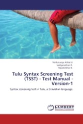 Tulu Syntax Screening Test (TSST) - Test Manual - Version-1 : Syntax screening test in Tulu, a Dravidian language. （2011. 84 S.）