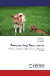 Pre-weaning Treatments : Effect on Post-Weaning Performance of Sahiwal Calves （2011. 76 S.）