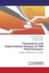 Theoretical and Experimental Analysis of MR Fluid Dampers : Design and Performance Analysis （2011. 192 S.）