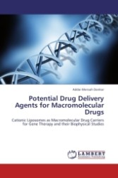 Potential Drug Delivery Agents for Macromolecular Drugs : Cationic Liposomes as Macromolecular Drug Carriers for Gene Therapy and their Biophysical Studies （2011. 64 S.）