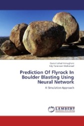 Prediction Of Flyrock In Boulder Blasting Using Neural Network : A Simulation Approach （2012. 140 S. 220 mm）