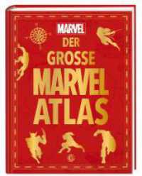 Der gro&szlig;e Marvel-Atlas : Detailreiche Karten zu den magischen Marvel-Welten | Karten und Informationen zu den Inhalten und Hauptfiguren der beliebtesten Filme （Auflage）