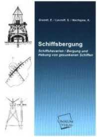 Schiffsbergung : Schiffshavarien / Bergung und Hebung von gesunkenen Schiffen （1., Aufl. 2011. 332 S. 210 mm）