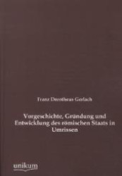 Vorgeschichte, Grundung und Entwicklung des roemischen Staats in Umrissen -- Paperback / softback (German Language Edition)