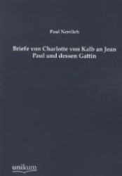 Briefe von Charlotte von Kalb an Jean Paul und dessen Gattin -- Paperback / softback (German Language Edition)