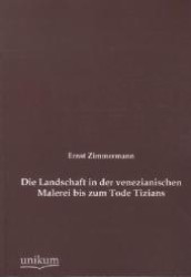 Landschaft in der venezianischen Malerei bis zum Tode Tizians -- Paperback / softback (German Language Edition)