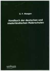 Handbuch der deutschen und niederländischen Malerschulen （Nachdruck. 2012. 360 S. 210 mm）