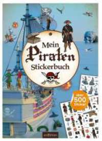 Mein Piraten-Stickerbuch : Über 500 Sticker. Stickerbuch (Mein Stickerbuch) （6. Aufl. 2017. 24 S. 297.00 mm）