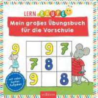 Lernraupe - Mein großes Übungsbuch für die Vorschule : mit vielen bunten Aufgaben （Auflage. 2022. 128 S. 208.00 mm）