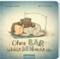 Ohne Bär schläft Ben nicht ein (Ben und Bär) （2. Aufl. 2019. 20 S. 175.00 mm）