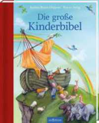 Die große Kinderbibel （5. Aufl. 2020. 160 S. m. zahlr. bunten Bild. 269.00 mm）