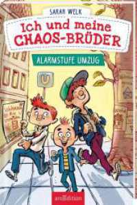Ich und meine Chaos-Brüder - Alarmstufe Umzug (Ich und meine Chaos-Brüder 1) (Ich und meine Chaos-Brüder 1) （6. Aufl. 2020. 128 S. m. Illustr. 214.00 mm）