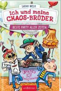 Ich und meine Chaos-Brüder - Beste Party aller Zeiten (Ich und meine Chaos-Brüder 3) (Ich und meine Chaos-Brüder 3) （4. Aufl. 2020. 128 S. m. Illustr. 214.00 mm）