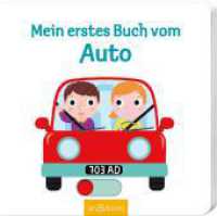Mein erstes Buch vom Auto : Mit stabilen Schiebern. Fühlbuch (Mein erstes Buch) （2. Aufl. 2019. 12 S. 170.00 mm）
