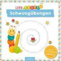 Lernraupe - Schwungübungen : Mit über 100 Übungen für den Kindergarten (Kindergarten-Lernraupe) （6. Aufl. 2020. 128 S. m. Illustr. 208.00 mm）