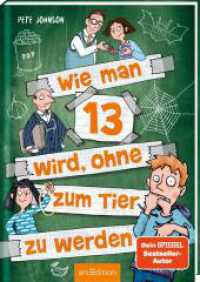 Wie man 13 wird, ohne zum Tier zu werden (Wie man 13 wird 2) (Wie man 13 wird 2) （5. Aufl. 2020. 224 S. 210.00 mm）