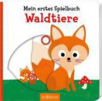 Mein erstes Spielbuch Waldtiere : Mit stabilen Schiebern (Mein erstes Spielbuch)