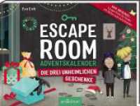 Escape Room Adventskalender. Die drei unheimlichen Geschenke : Gamebuch für Kids mit Seiten zum Aufschneiden (Adventskalender) （2. Aufl. 2020. 104 S. 156.00 x 205.00 mm）