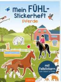 Mein Fühl-Stickerheft - Pferde : Mit Fellstickern zum Kleben & Fühlen. Stickerbuch (Fühl-Stickerheft)