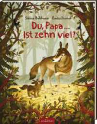 Du, Papa ... Ist zehn viel? : Nominiert für den Deutschen Kinderbuchpreis 2022 (Shortlist) （10. Aufl. 2021. 32 S. 288.00 mm）