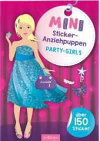 Mini-Sticker-Anziehpuppen - Party-Girls : Über 150 Sticker. Stickerbuch (Sticker-Anziehpuppen)