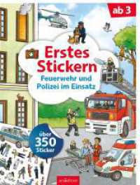Erstes Stickern - Feuerwehr und Polizei im Einsatz : Über 350 Sticker (Erstes Stickern) （11. Aufl. 2021. 40 S. 280.00 mm）