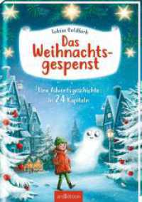 Das Weihnachtsgespenst : Eine Adventsgeschichte in 24 Kapiteln (Adventskalender) （4. Aufl. 2021. 160 S. 246.00 mm）