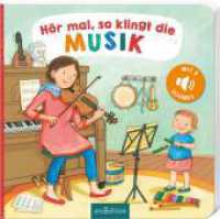 Hör mal， so klingt die Musik : Mit 5 Sounds. Tönendes Buch
