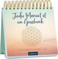Jeder Moment ist ein Geschenk : Gl&uuml;cksmantras f&uuml;r ein erf&uuml;lltes Leben （4. Aufl. 2021. 108 S. 155.00 mm）