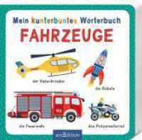 Mein kunterbuntes Wörterbuch - Fahrzeuge （Auflage. 2023. 20 S. 130.00 mm）