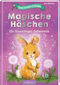 Lesen lernen mit Magie: Magische Häschen : Ein flauschiges Geheimnis (Lesen lernen mit Magie 6) （Auflage. 2023. 80 S. 216.00 mm）