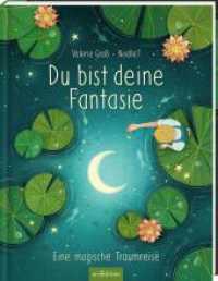 Du bist deine Fantasie : Eine magische Traumreise （2. Aufl. 2023. 32 S. 285.00 mm）