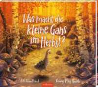 Was macht die kleine Gans im Herbst? （2. Aufl. 2023. 32 S. 255.00 x 258.00 mm）