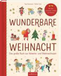 Wunderbare Weihnacht : Das große Buch zur Advents- und Weihnachtszeit （Auflage. 2023. 128 S. 268.00 mm）