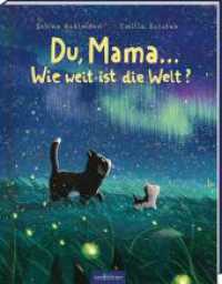 Du, Mama ... Wie weit ist die Welt? （3. Aufl. 2022. 32 S. 285.00 mm）
