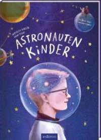 Astronautenkinder : Ein Buch über Einzigartigkeit （3. Aufl. 2022. 48 S. 280.00 mm）