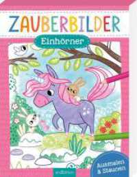 Zauberbilder - Einhörner : Ausmalen & Staunen (Zauberbilder) （5. Aufl. 2022. 48 S. 260.00 mm）