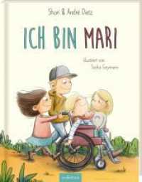 Ich bin MARI : Ein Bilderbuch zum Thema Inklusion （5. Aufl. 2022. 32 S. 285.00 mm）