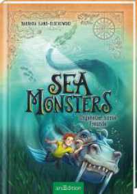 Sea Monsters - Ungeheuer nasse Freunde (Sea Monsters 3) (Sea Monsters 3) （1. Auflage. 2023. 176 S. 220.00 mm）