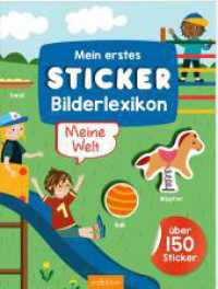 Mein erstes Sticker-Bilderlexikon - Meine Welt : Über 150 Sticker. Stickerbuch （Auflage. 2023. 40 S. 280.00 mm）
