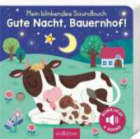 Mein blinkendes Soundbuch - Gute Nacht, Bauernhof! : Sound mit 1 LED. Tönendes Buch （Auflage. 2023. 12 S. 175.00 mm）
