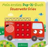 Mein erstes Pop-it-Buch - Feuerwehr Frida : Plopp! （Auflage. 2023. 10 S. 160.00 mm）