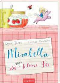 Mirabella  - Die ganz kleine Fee : Ungekürzte Ausgabe （Auflage. 2024. 128 S. 245.00 mm）